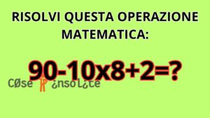 Quiz di matematica per veri geni: prova a risolverlo, il livello è elementare!