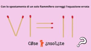 Con lo spostamento di un solo fiammifero correggi l’equazione errata